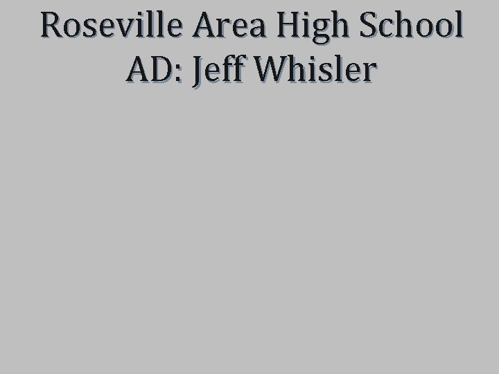 Roseville Area High School AD: Jeff Whisler 