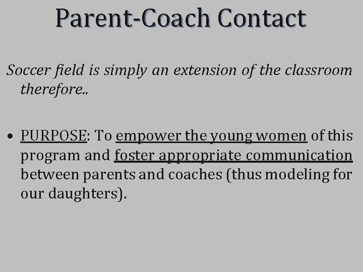 Parent-Coach Contact Soccer field is simply an extension of the classroom therefore. . •