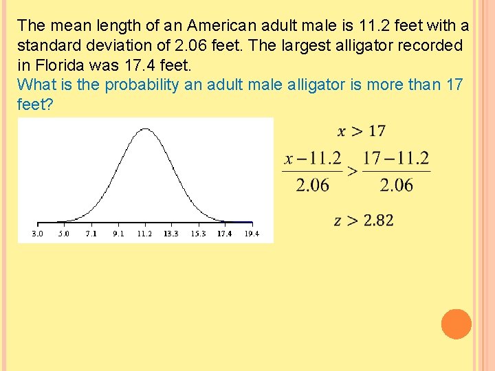 The mean length of an American adult male is 11. 2 feet with a