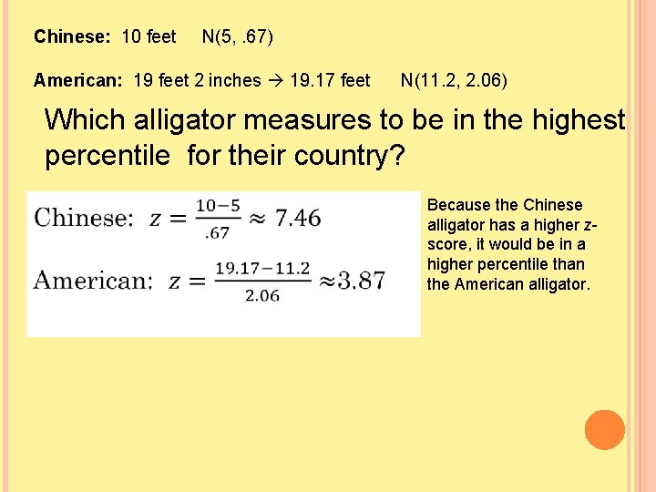 Chinese: 10 feet N(5, . 67) American: 19 feet 2 inches 19. 17 feet
