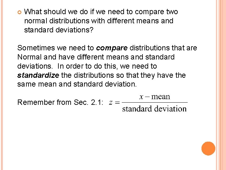  What should we do if we need to compare two normal distributions with