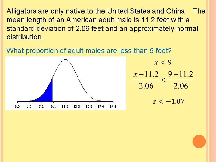Alligators are only native to the United States and China. The mean length of