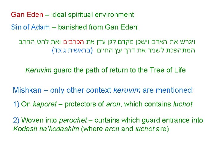 Gan Eden – ideal spiritual environment Sin of Adam – banished from Gan Eden: