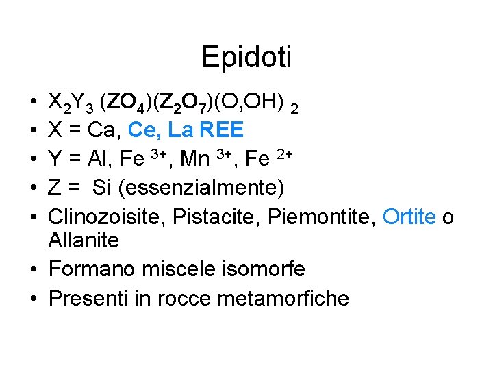 Epidoti • • • X 2 Y 3 (ZO 4)(Z 2 O 7)(O, OH)