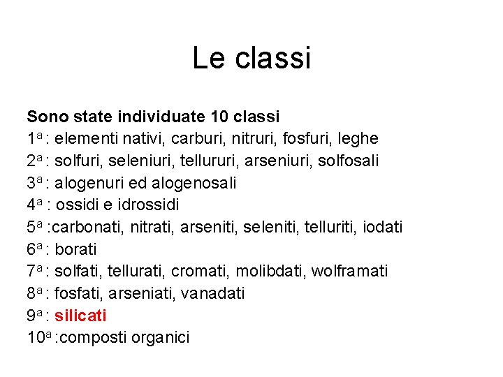 Le classi Sono state individuate 10 classi 1 a : elementi nativi, carburi, nitruri,