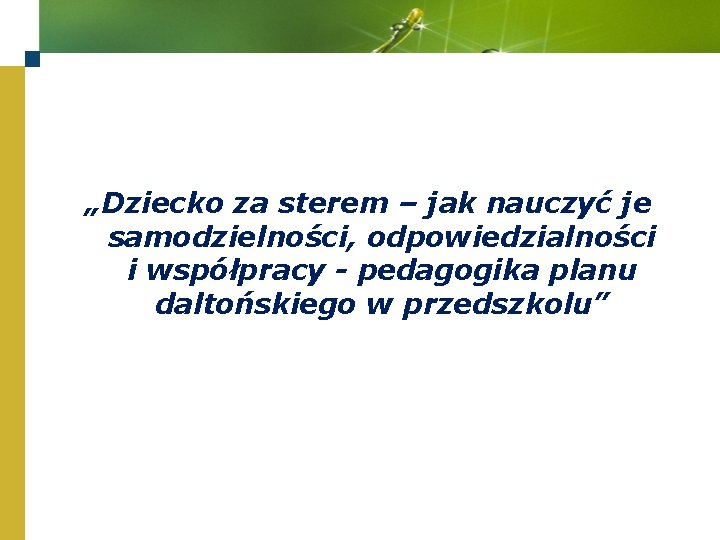 „Dziecko za sterem – jak nauczyć je samodzielności, odpowiedzialności i współpracy - pedagogika planu