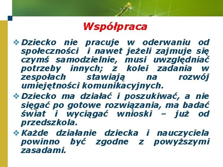 Współpraca v Dziecko nie pracuje w oderwaniu od społeczności i nawet jeżeli zajmuje się