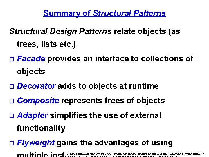 Summary of Structural Patterns Structural Design Patterns relate objects (as trees, lists etc. )