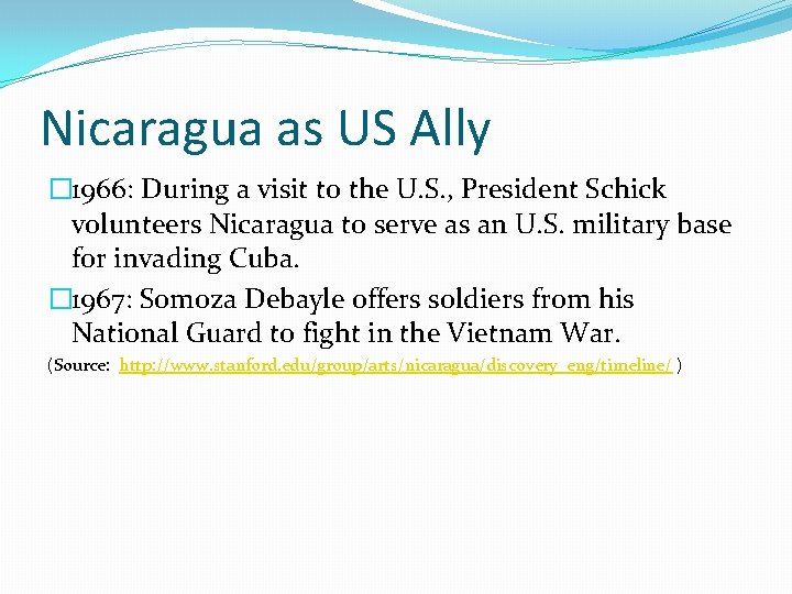 Nicaragua as US Ally � 1966: During a visit to the U. S. ,