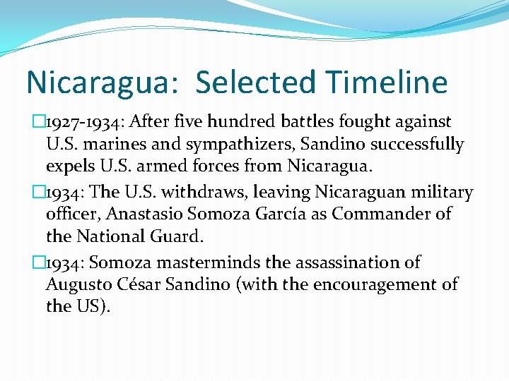 Nicaragua: Selected Timeline � 1927 -1934: After five hundred battles fought against U. S.