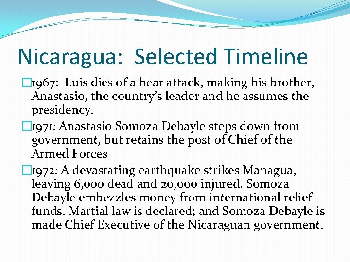 Nicaragua: Selected Timeline � 1967: Luis dies of a hear attack, making his brother,