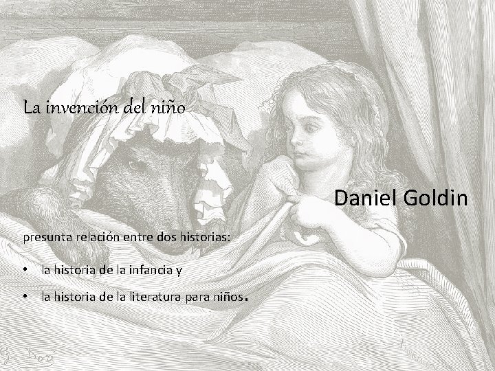 La invención del niño Daniel Goldin presunta relación entre dos historias: • la historia