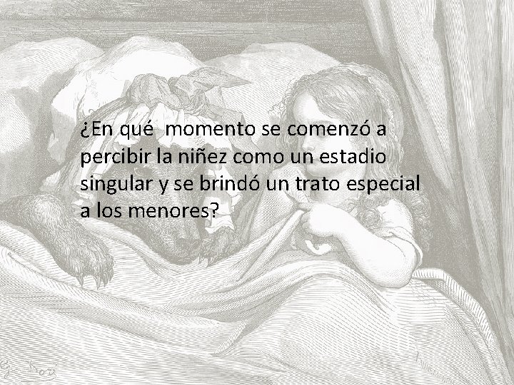 ¿En qué momento se comenzó a percibir la niñez como un estadio singular y