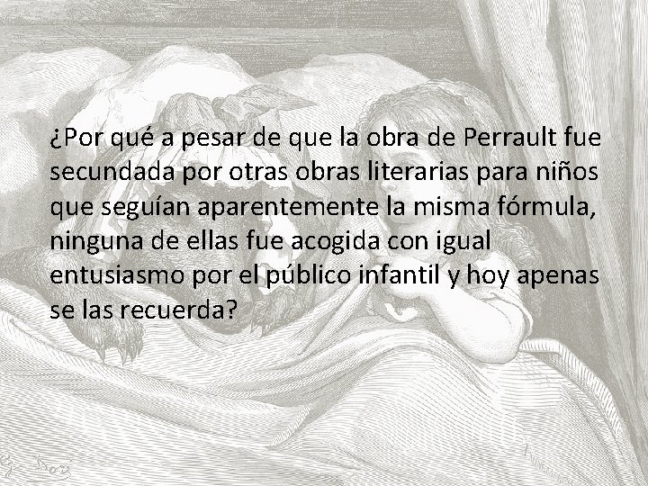 ¿Por qué a pesar de que la obra de Perrault fue secundada por otras