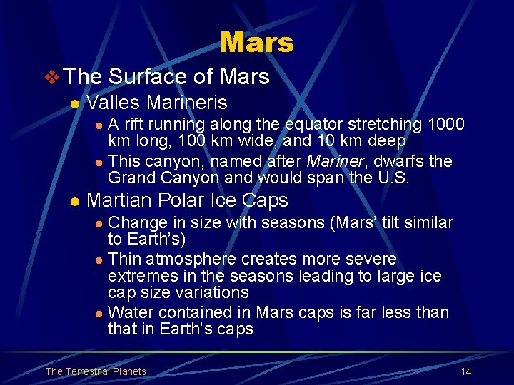 Mars v The Surface of Mars l Valles Marineris A rift running along the