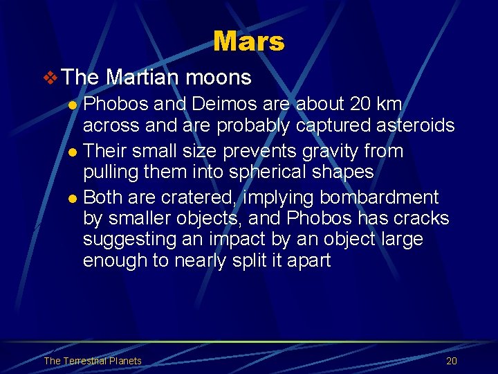 Mars v The Martian moons l Phobos and Deimos are about 20 km across