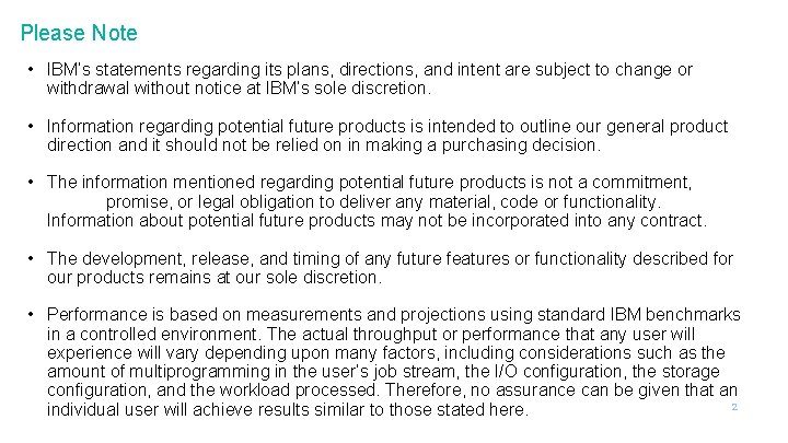 Please Note • IBM’s statements regarding its plans, directions, and intent are subject to