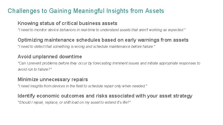 Challenges to Gaining Meaningful Insights from Assets Knowing status of critical business assets “I