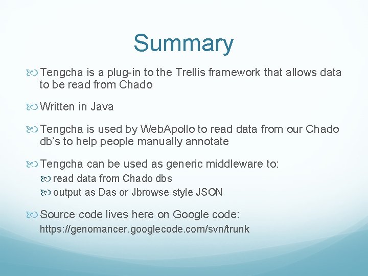 Summary Tengcha is a plug-in to the Trellis framework that allows data to be