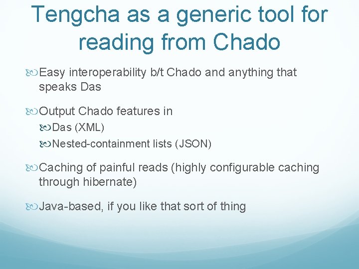 Tengcha as a generic tool for reading from Chado Easy interoperability b/t Chado and
