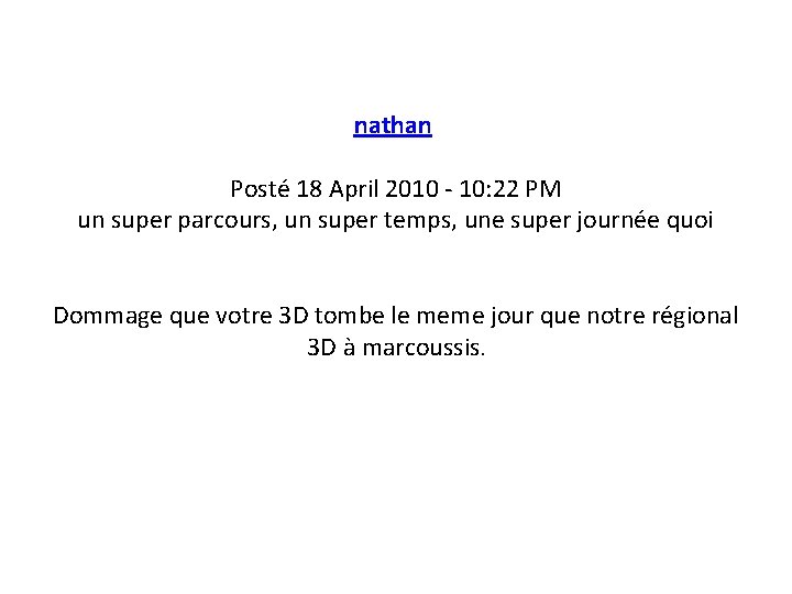 nathan Posté 18 April 2010 - 10: 22 PM un super parcours, un super