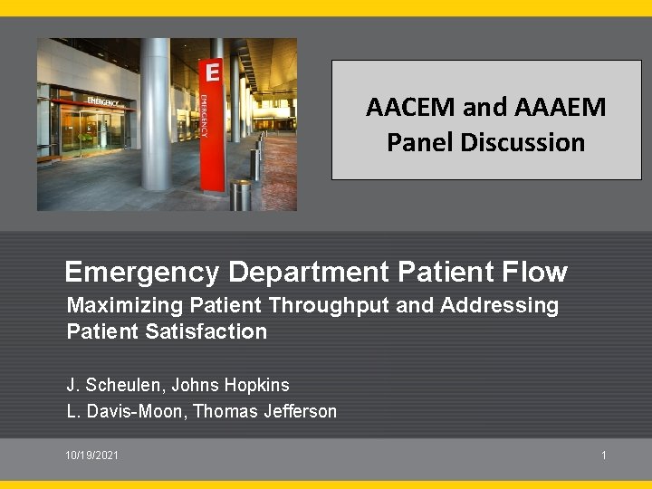 AACEM and AAAEM Panel Discussion Emergency Department Patient Flow Maximizing Patient Throughput and Addressing