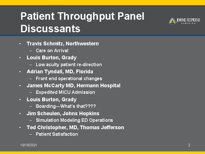 Patient Throughput Panel Discussants • Travis Schmitz, Northwestern – Care on Arrival • Louis