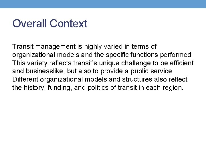 Overall Context Transit management is highly varied in terms of organizational models and the