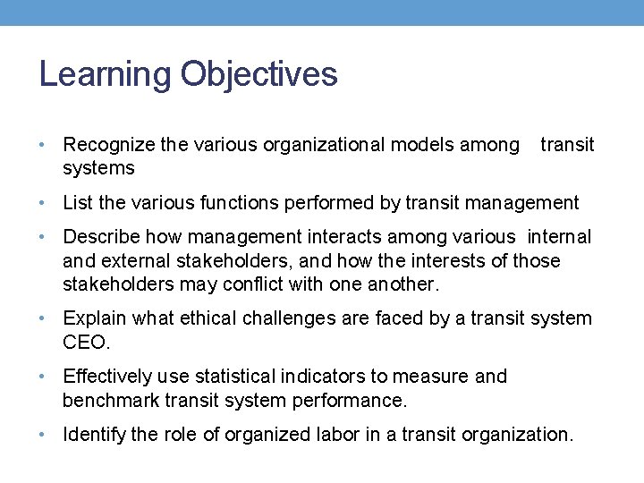 Learning Objectives • Recognize the various organizational models among transit systems • List the