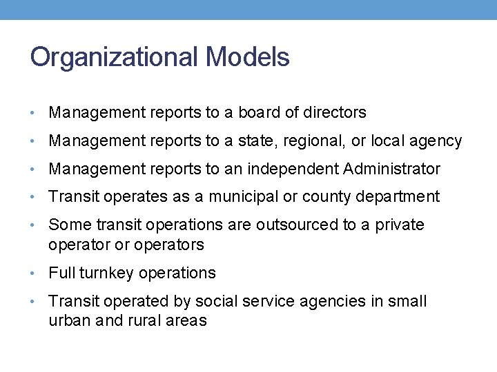 Organizational Models • Management reports to a board of directors • Management reports to