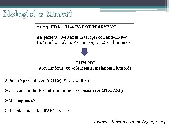 Biologici e tumori 2009. FDA. BLACK-BOX WARNING 48 pazienti 0 -18 anni in terapia