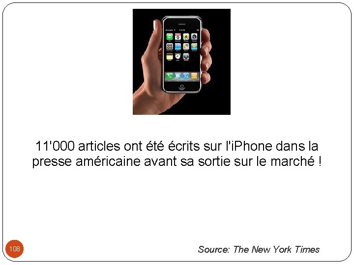 11'000 articles ont été écrits sur l'i. Phone dans la presse américaine avant sa