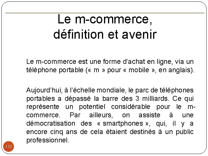 Le m-commerce, définition et avenir Le m-commerce est une forme d’achat en ligne, via