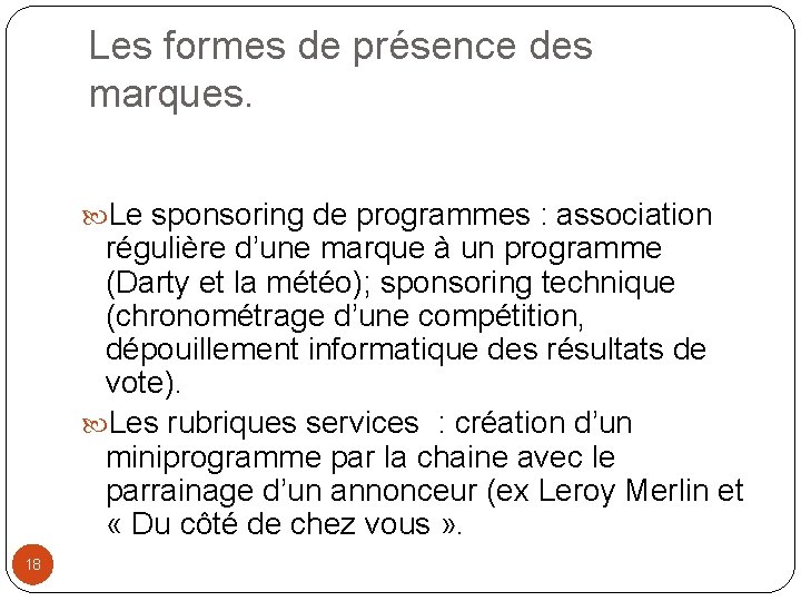 Les formes de présence des marques. Le sponsoring de programmes : association régulière d’une