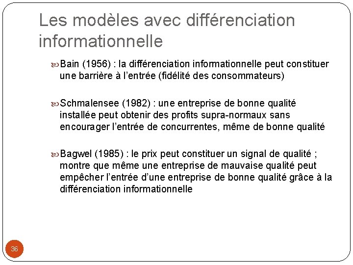 Les modèles avec différenciation informationnelle Bain (1956) : la différenciation informationnelle peut constituer une