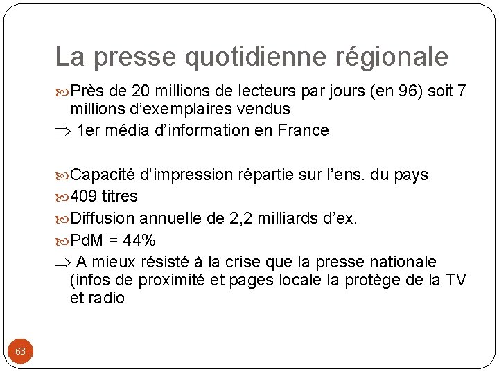 La presse quotidienne régionale Près de 20 millions de lecteurs par jours (en 96)