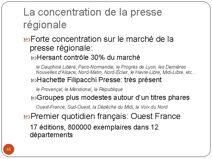 La concentration de la presse régionale Forte concentration sur le marché de la presse