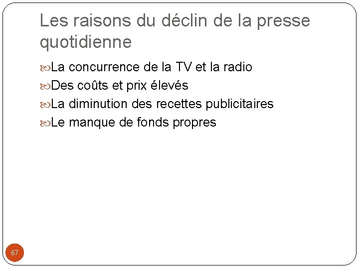 Les raisons du déclin de la presse quotidienne La concurrence de la TV et