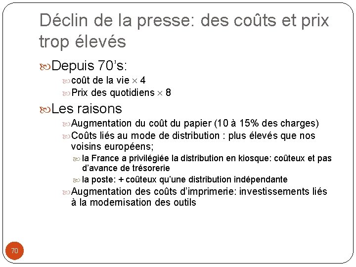 Déclin de la presse: des coûts et prix trop élevés Depuis 70’s: coût de