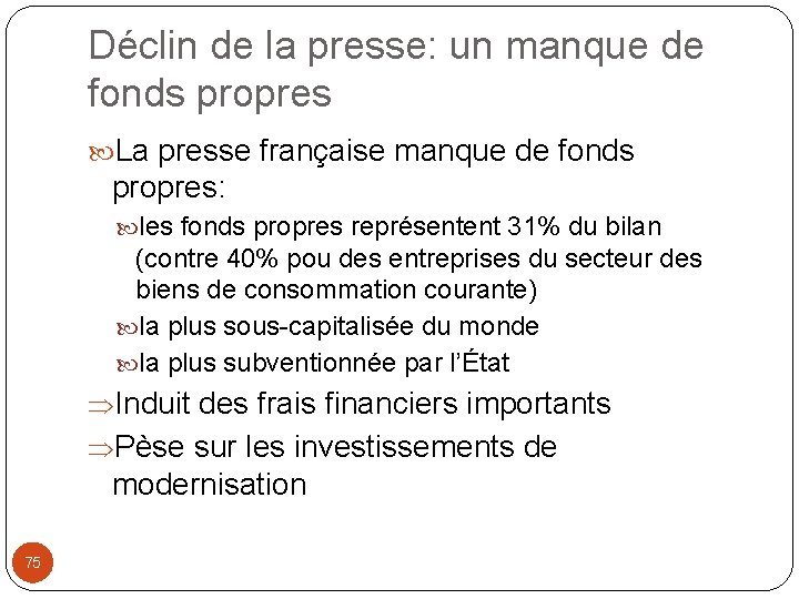 Déclin de la presse: un manque de fonds propres La presse française manque de