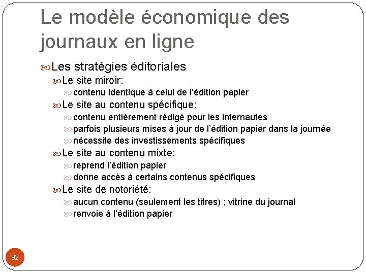 Le modèle économique des journaux en ligne Les stratégies éditoriales Le site miroir: contenu