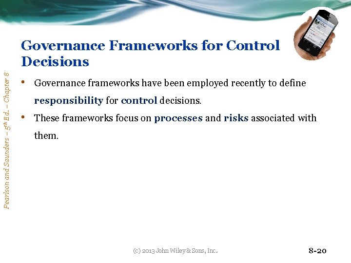 Pearlson and Saunders – 5 th Ed. – Chapter 8 Governance Frameworks for Control