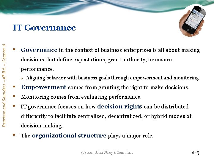 Pearlson and Saunders – 5 th Ed. – Chapter 8 IT Governance • Governance