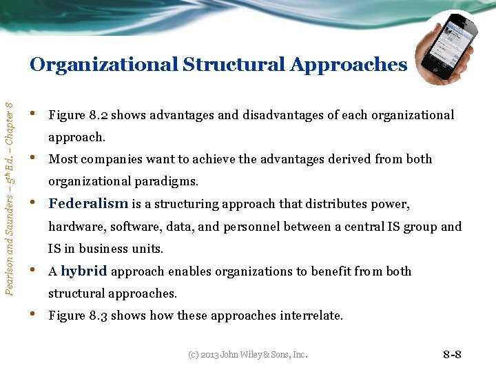 Pearlson and Saunders – 5 th Ed. – Chapter 8 Organizational Structural Approaches •
