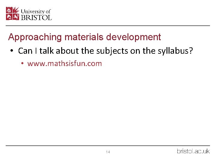 Approaching materials development • Can I talk about the subjects on the syllabus? •