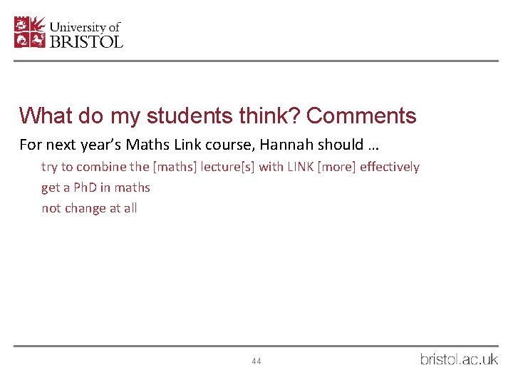 What do my students think? Comments For next year’s Maths Link course, Hannah should