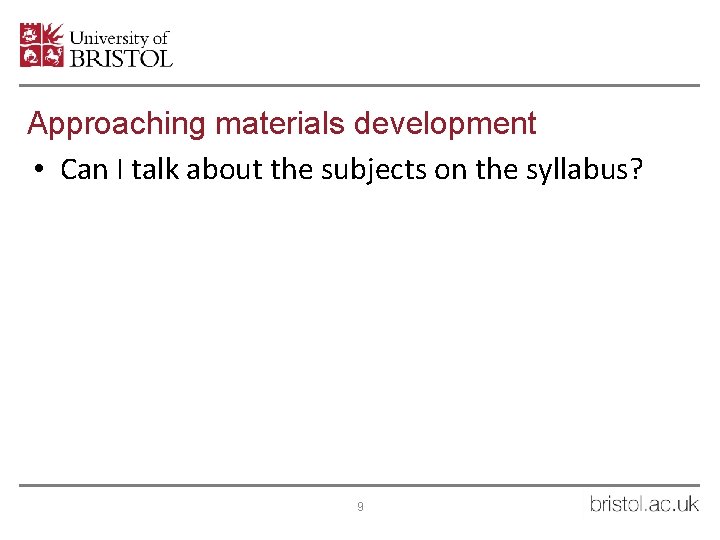 Approaching materials development • Can I talk about the subjects on the syllabus? 9