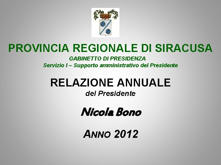 PROVINCIA REGIONALE DI SIRACUSA GABINETTO DI PRESIDENZA Servizio I – Supporto amministrativo del Presidente