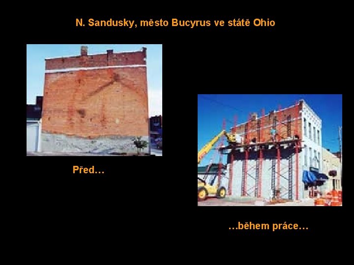 N. Sandusky, město Bucyrus ve státě Ohio Před… …během práce… 