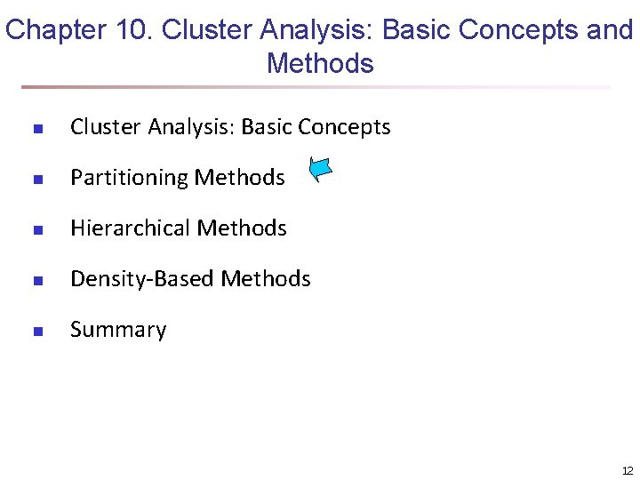 Chapter 10. Cluster Analysis: Basic Concepts and Methods n Cluster Analysis: Basic Concepts n Chapter 10. Cluster Analysis: Basic Concepts and Methods n Cluster Analysis: Basic Concepts n
